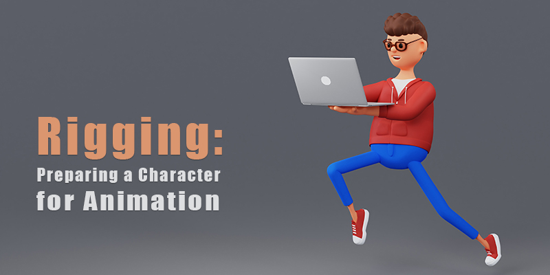 Rigging: Preparing a Character for Animation