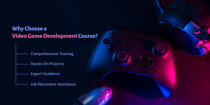 Why Choose a Video Game Development Course?